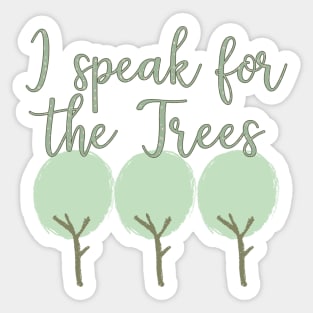 I Speak For The Trees Sticker